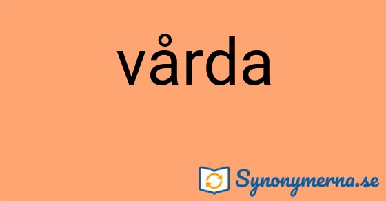 Bild som illustrerar ordet vårda och dess synonymer.