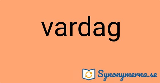 Bild som illustrerar ordet vardag och dess synonymer.
