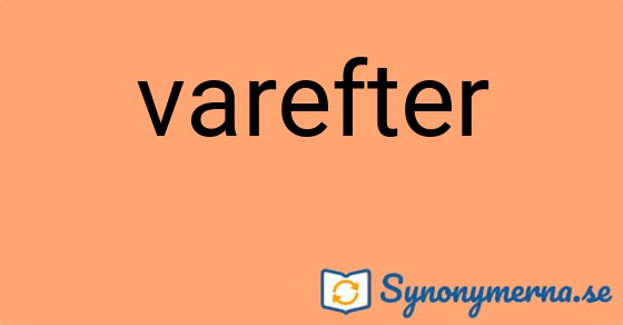 Bild som illustrerar ordet varefter och dess synonymer.