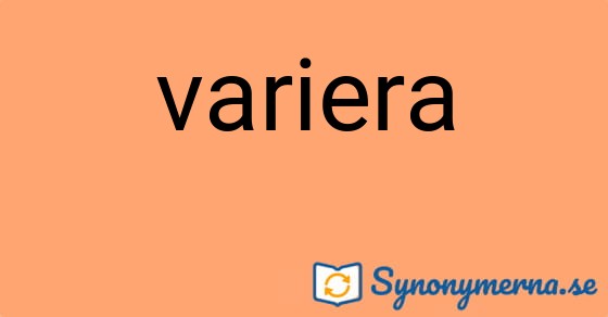Bild som illustrerar ordet variera och dess synonymer.