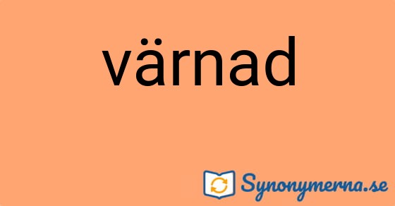 Bild som illustrerar ordet värnad och dess synonymer.