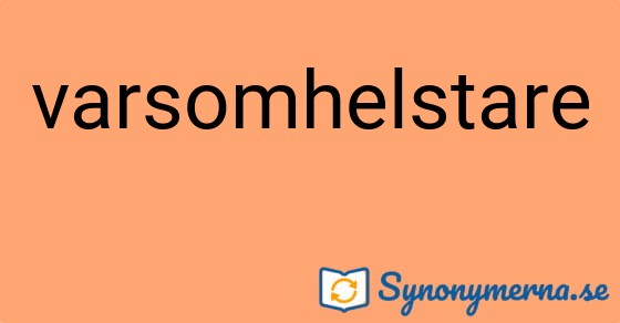 Bild som illustrerar ordet varsomhelstare och dess synonymer.