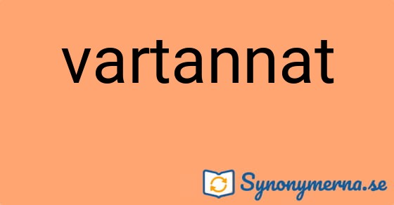 Bild som illustrerar ordet vartannat och dess synonymer.