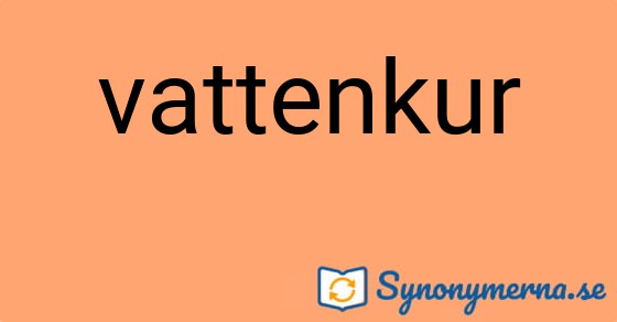 Bild som illustrerar ordet vattenkur och dess synonymer.