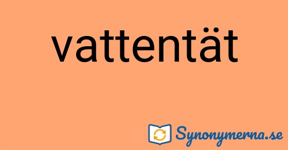 Bild som illustrerar ordet vattentät och dess synonymer.