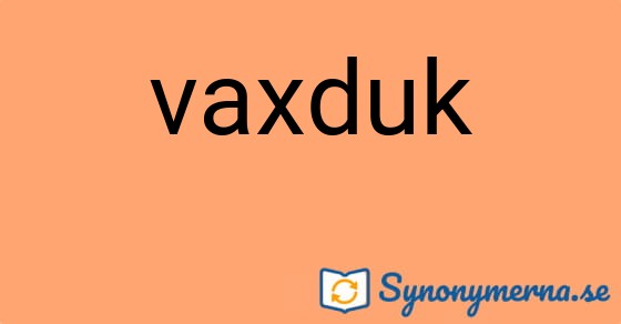 Bild som illustrerar ordet vaxduk och dess synonymer.