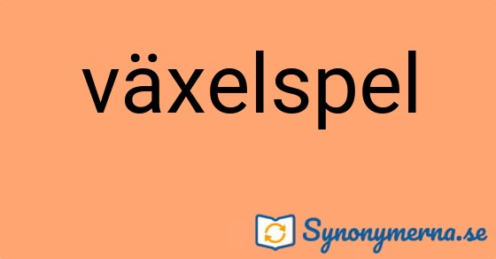 Bild som illustrerar ordet växelspel och dess synonymer.