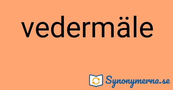 Bild som illustrerar ordet vedermäle och dess synonymer.
