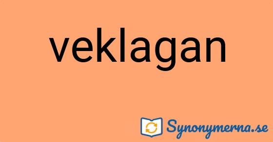 Bild som illustrerar ordet veklagan och dess synonymer.