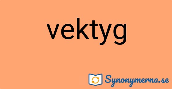 Bild som illustrerar ordet vektyg och dess synonymer.