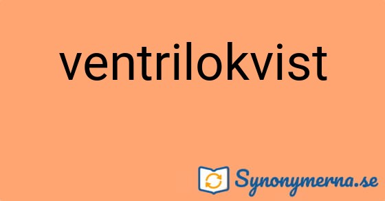 Bild som illustrerar ordet ventrilokvist och dess synonymer.