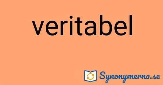 Bild som illustrerar ordet veritabel och dess synonymer.