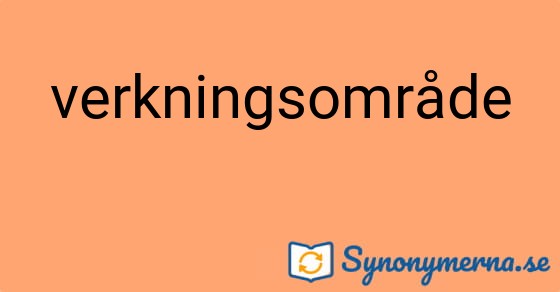 Bild som illustrerar ordet verkningsområde och dess synonymer.