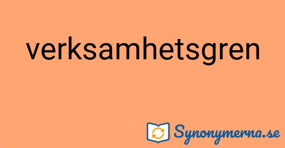 Bild som illustrerar ordet verksamhetsgren och dess synonymer.