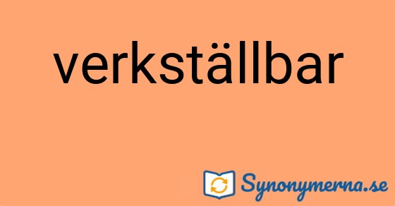 Bild som illustrerar ordet verkställbar och dess synonymer.