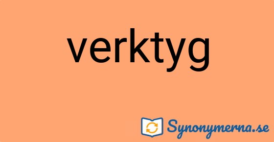 Bild som illustrerar ordet verktyg och dess synonymer.
