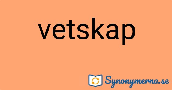 Bild som illustrerar ordet vetskap och dess synonymer.