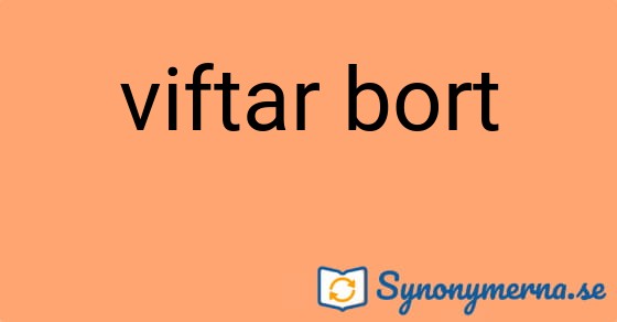 Bild som illustrerar uttrycket viftar bort och dess synonymer.