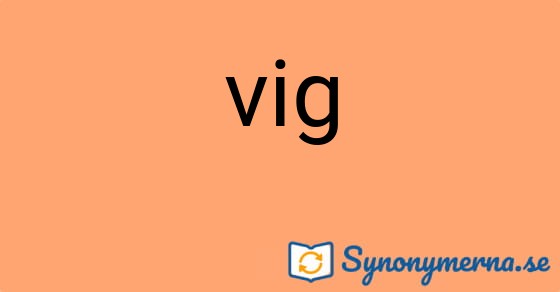 Bild som illustrerar ordet vig och dess synonymer.