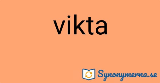Bild som illustrerar ordet vikta och dess synonymer.