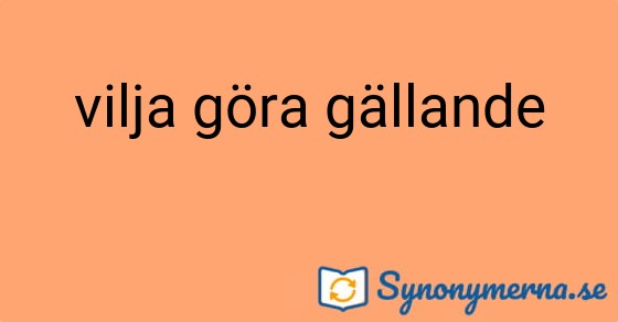Bild som illustrerar uttrycket vilja göra gällande och dess synonymer.