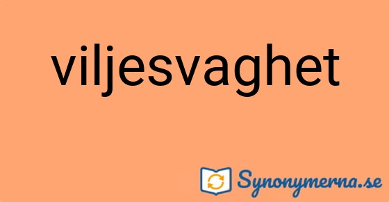 Bild som illustrerar ordet viljesvaghet och dess synonymer.