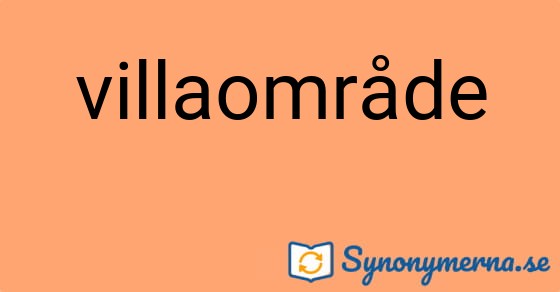 Bild som illustrerar ordet villaområde och dess synonymer.