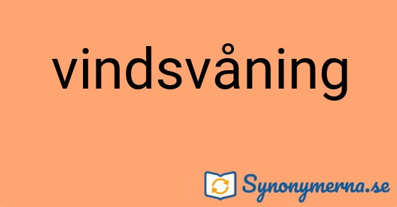 Bild som illustrerar ordet vindsvåning och dess synonymer.
