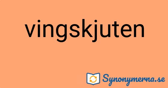 Bild som illustrerar ordet vingskjuten och dess synonymer.