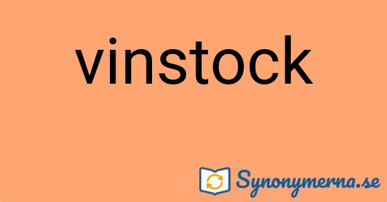 Bild som illustrerar ordet vinstock och dess synonymer.