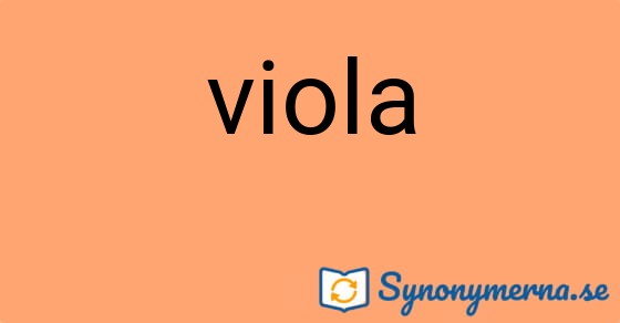 Bild som illustrerar ordet viola och dess synonymer.