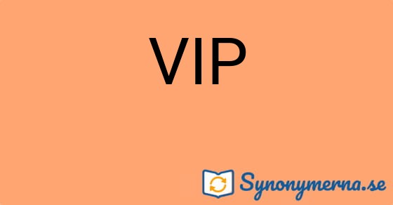 Bild som illustrerar ordet VIP och dess synonymer.