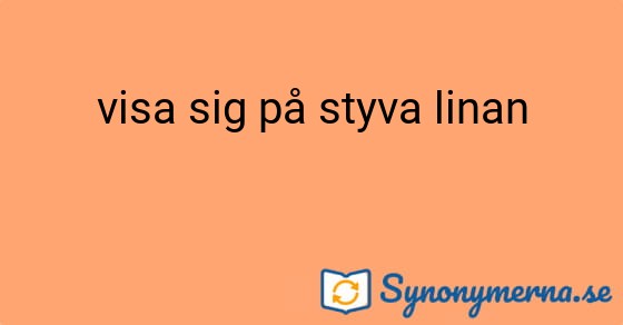 Bild som illustrerar uttrycket visa sig på styva linan och dess synonymer.