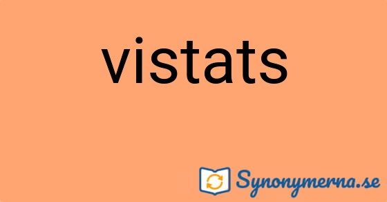 Bild som illustrerar ordet vistats och dess synonymer.