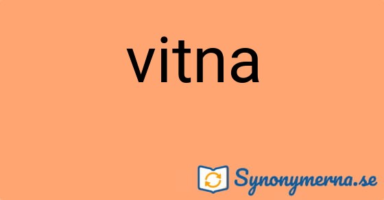Bild som illustrerar ordet vitna och dess synonymer.