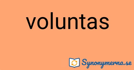 Bild som illustrerar ordet voluntas och dess synonymer.