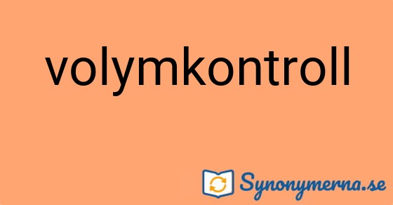 Bild som illustrerar ordet volymkontroll och dess synonymer.