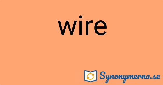 Bild som illustrerar ordet wire och dess synonymer.