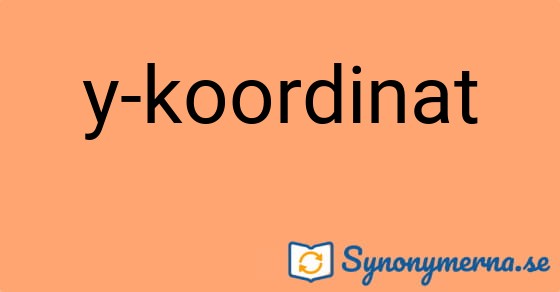 Bild som illustrerar uttrycket y-koordinat och dess synonymer.