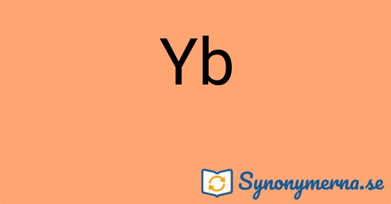 Bild som illustrerar ordet Yb och dess synonymer.