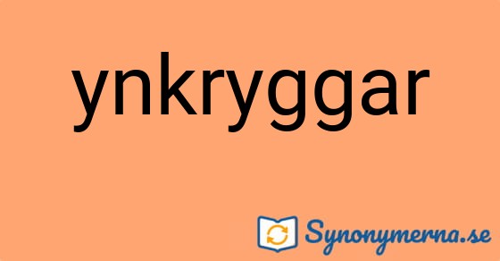 Bild som illustrerar ordet ynkryggar och dess synonymer.